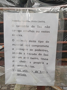 RECADO

Vale para a lixeira fotografada, e para todas as demais!
