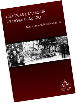 Histórias e memória de Nova Friburgo: livro é lançado hoje, no Centro de Arte