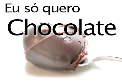 Eu só quero chocolate