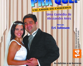 Comédia “Casar pra quê?” é atração deste fim de semana no Teatro Municipal 