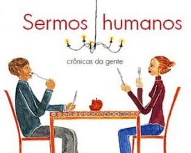 Lançado o livro de crônicas “Sermos Humanos”