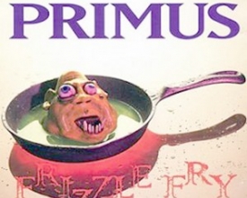 Discopédia - Primus – Frizzle Fry (1990) - 30 de julho a 1º de agosto 2011