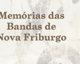 Livro resgata memórias das bandas de Nova Friburgo